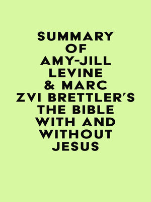 cover image of Summary of Amy-Jill Levine & Marc Zvi Brettler's the Bible With and Without Jesus